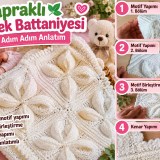 Yapraklı Bebek Battaniyesi Yapımı: Motif, Birleştirme ve Kenar Modeli